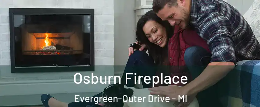 Osburn Fireplace Evergreen-Outer Drive - MI