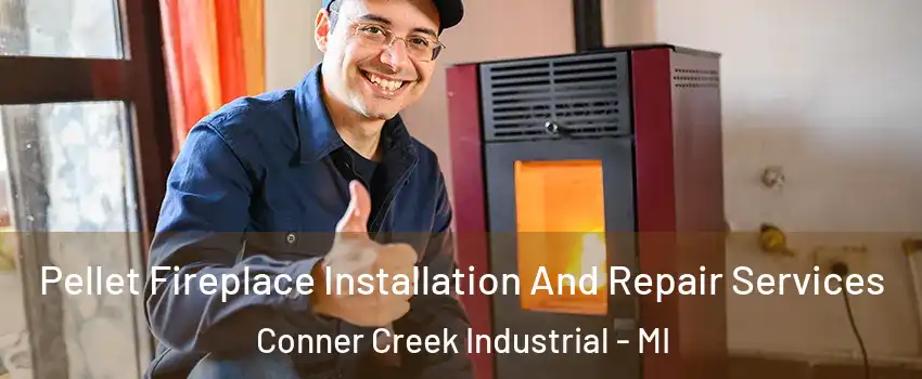 Pellet Fireplace Installation And Repair Services Conner Creek Industrial - MI