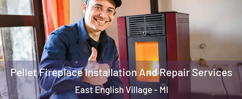 Pellet Fireplace Installation And Repair Services East English Village - MI