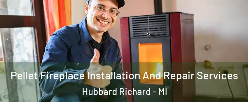 Pellet Fireplace Installation And Repair Services Hubbard Richard - MI