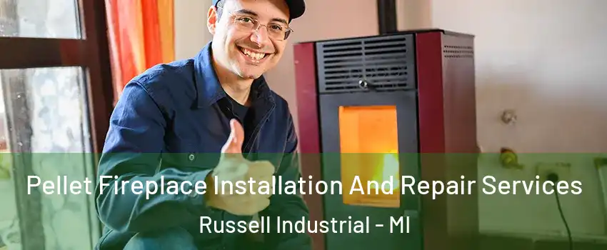 Pellet Fireplace Installation And Repair Services Russell Industrial - MI
