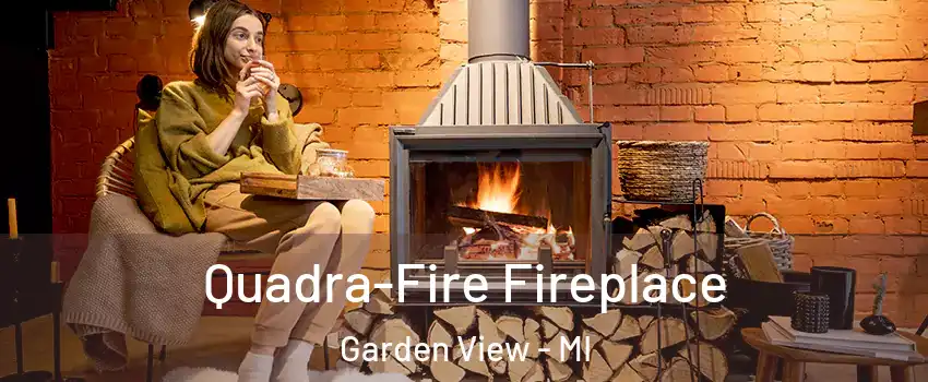 Quadra-Fire Fireplace Garden View - MI