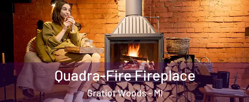 Quadra-Fire Fireplace Gratiot Woods - MI