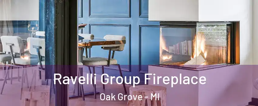Ravelli Group Fireplace Oak Grove - MI