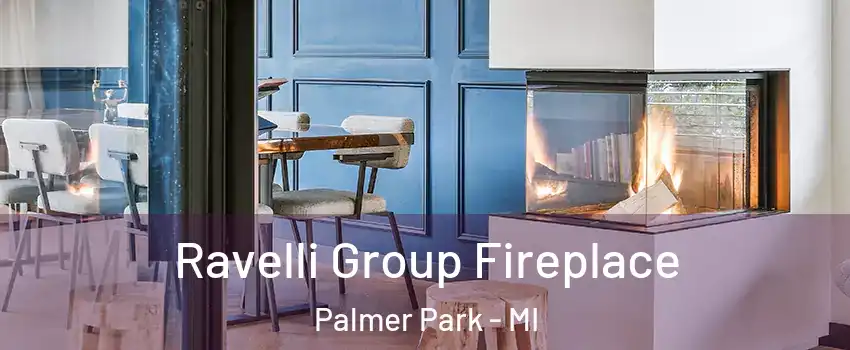 Ravelli Group Fireplace Palmer Park - MI