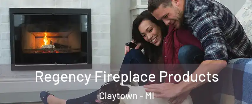 Regency Fireplace Products Claytown - MI