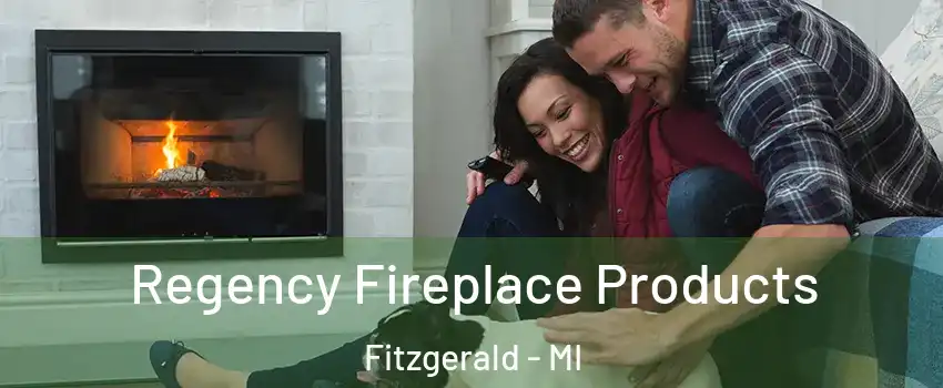 Regency Fireplace Products Fitzgerald - MI