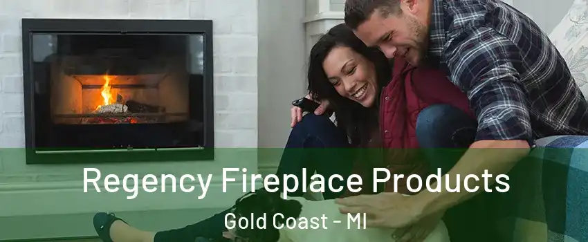 Regency Fireplace Products Gold Coast - MI
