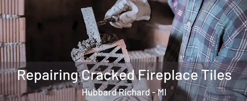 Repairing Cracked Fireplace Tiles Hubbard Richard - MI
