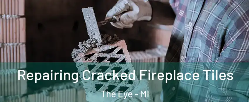 Repairing Cracked Fireplace Tiles The Eye - MI