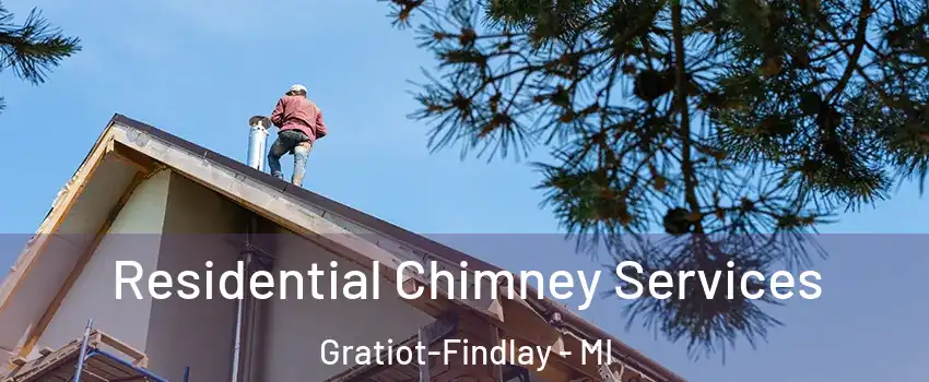 Residential Chimney Services Gratiot-Findlay - MI