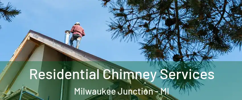 Residential Chimney Services Milwaukee Junction - MI