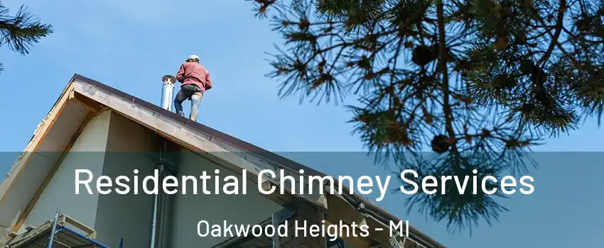 Residential Chimney Services Oakwood Heights - MI