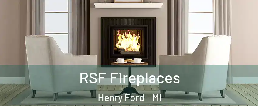 RSF Fireplaces Henry Ford - MI
