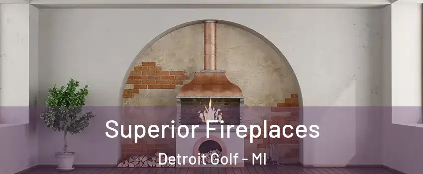 Superior Fireplaces Detroit Golf - MI