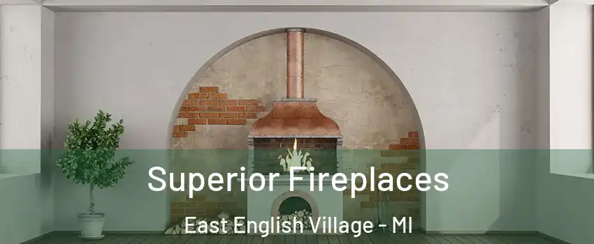 Superior Fireplaces East English Village - MI