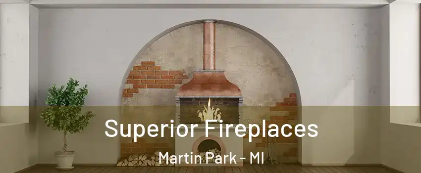 Superior Fireplaces Martin Park - MI