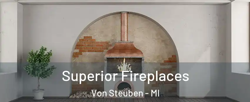 Superior Fireplaces Von Steuben - MI