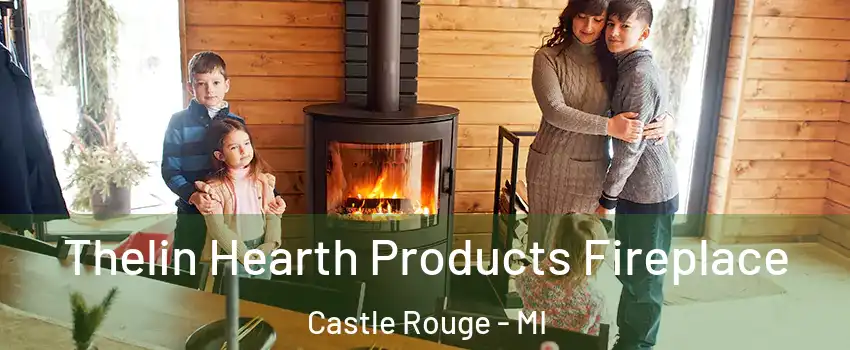 Thelin Hearth Products Fireplace Castle Rouge - MI