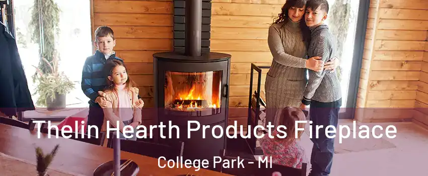 Thelin Hearth Products Fireplace College Park - MI