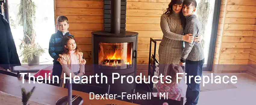 Thelin Hearth Products Fireplace Dexter-Fenkell - MI