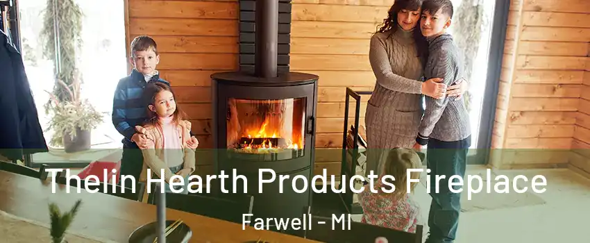 Thelin Hearth Products Fireplace Farwell - MI