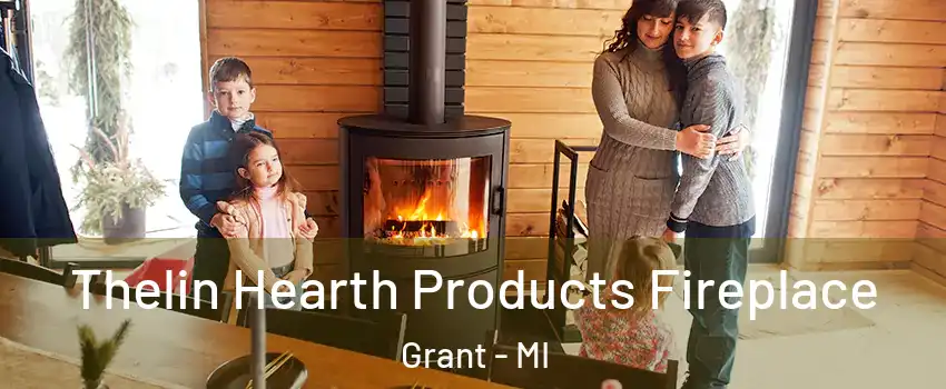 Thelin Hearth Products Fireplace Grant - MI