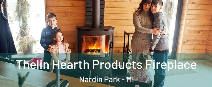 Thelin Hearth Products Fireplace Nardin Park - MI