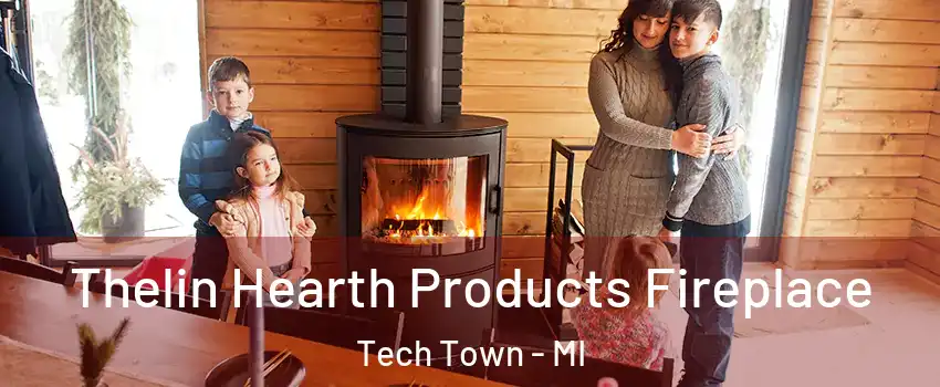 Thelin Hearth Products Fireplace Tech Town - MI