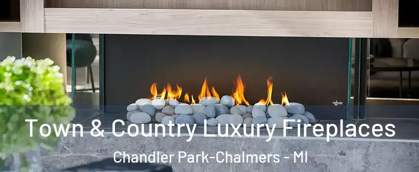 Town & Country Luxury Fireplaces Chandler Park-Chalmers - MI
