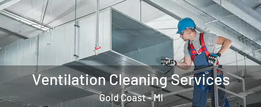 Ventilation Cleaning Services Gold Coast - MI
