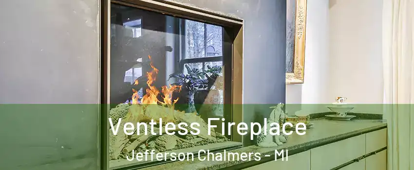 Ventless Fireplace Jefferson Chalmers - MI