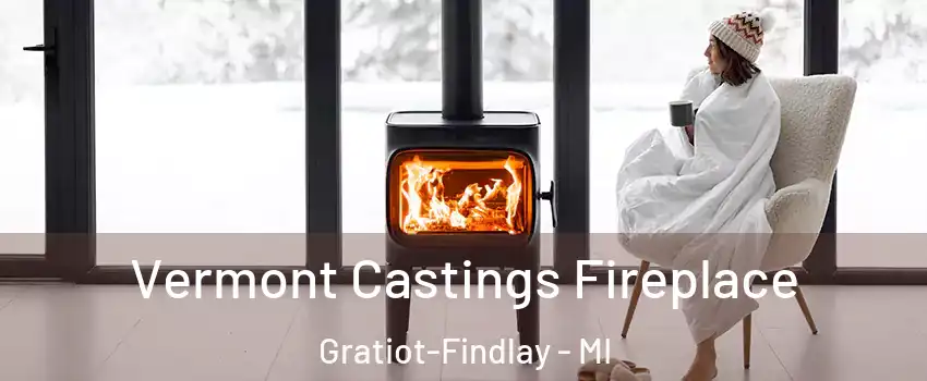 Vermont Castings Fireplace Gratiot-Findlay - MI