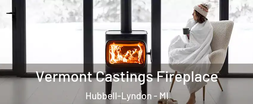 Vermont Castings Fireplace Hubbell-Lyndon - MI