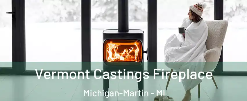 Vermont Castings Fireplace Michigan-Martin - MI