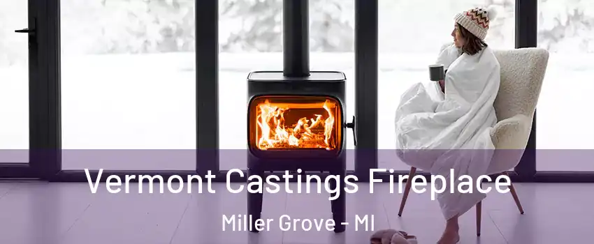 Vermont Castings Fireplace Miller Grove - MI