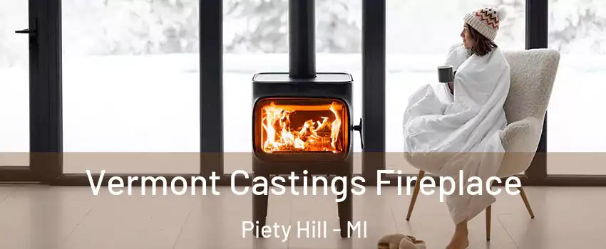 Vermont Castings Fireplace Piety Hill - MI