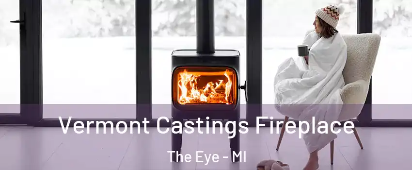 Vermont Castings Fireplace The Eye - MI