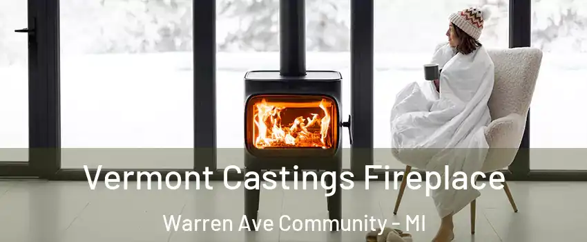 Vermont Castings Fireplace Warren Ave Community - MI