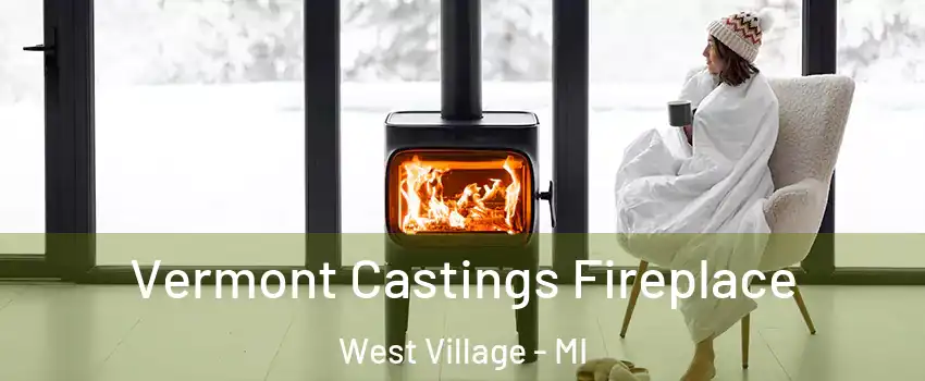 Vermont Castings Fireplace West Village - MI