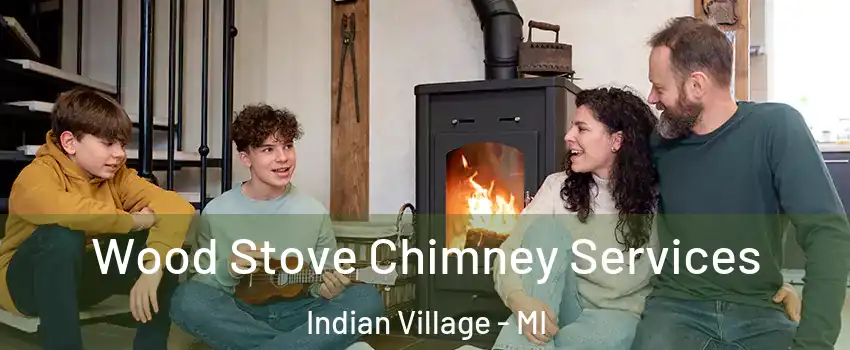 Wood Stove Chimney Services Indian Village - MI