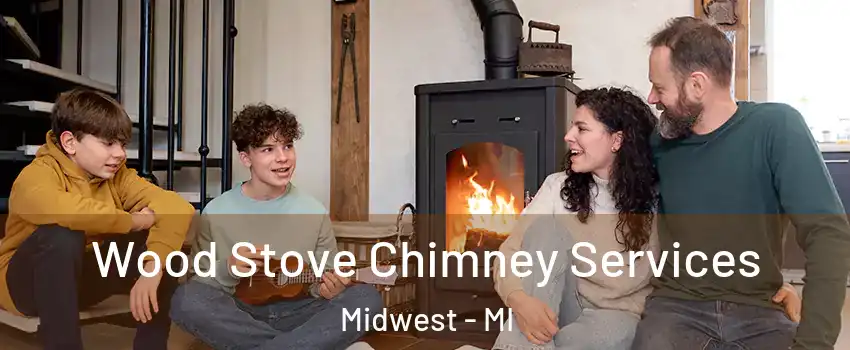 Wood Stove Chimney Services Midwest - MI