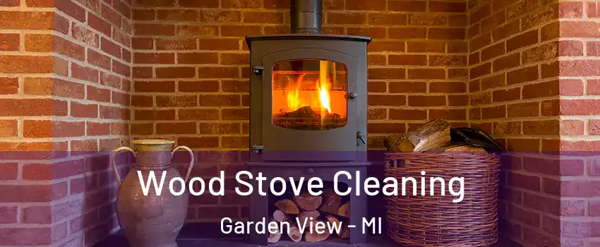 Wood Stove Cleaning Garden View - MI